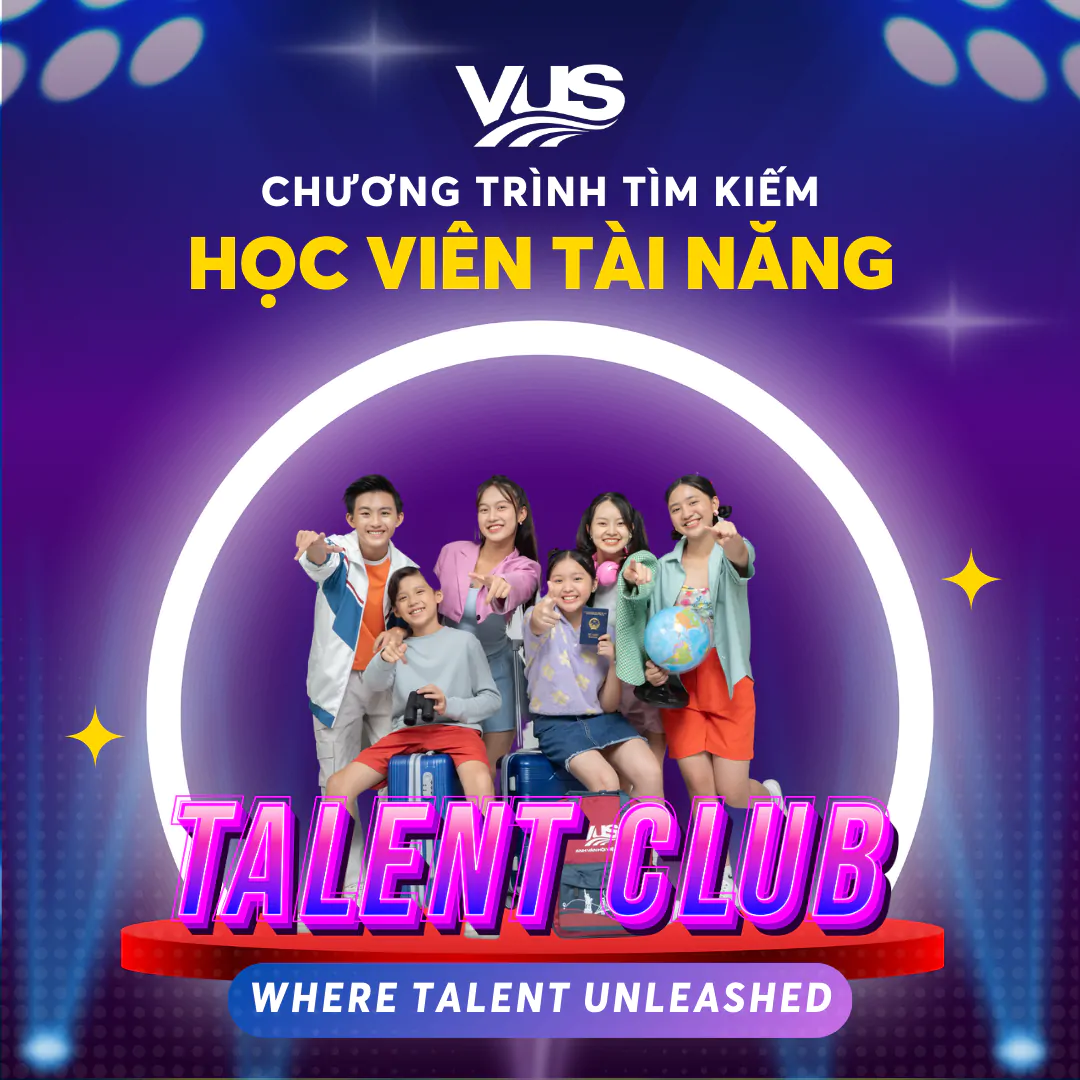 VUS TALENT CLUB tìm kiếm gương mặt học viên tài năng