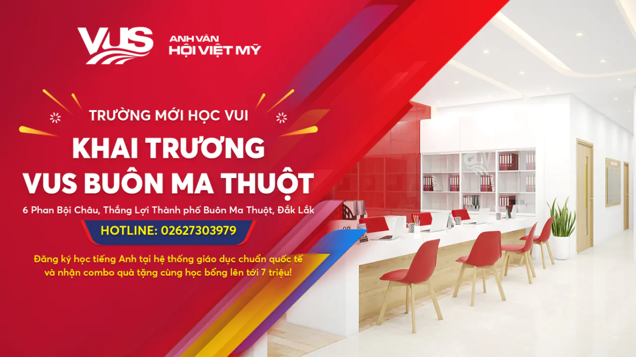 Hệ thống giáo dục chuẩn quốc tế NEAS VUS lần đầu tiên xuất hiện tại Buôn Ma Thuột