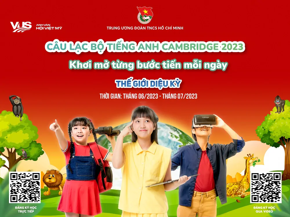 Trung ương Đoàn phối hợp cùng VUS tổ chức CLB tiếng Anh Cambridge Hè 2023 miễn phí cho các em học sinh Tiểu học